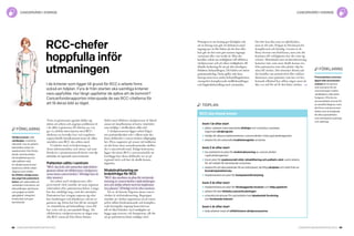 88 Cancerfondsrapporten 2013 Cancerfondsrapporten 2013 89
Trots en gemensam agenda skiljer sig
sätten att arbeta och angripa problemen åt
i de olika regionerna. På sidorna 94–105
ger vi, utifrån intervjuerna med RCC-
cheferna, en översikt över vad respektive
region hittills åstadkommit inom de olika
områden som RCC ska arbeta med.
Vi inleder med en beskrivning av
dessa arbetsområden, och citerar vad som
föreskrivs i promemorian Kriterier som ska
utmärka ett regionalt cancercentrum:
Patienten sätts i centrum
”RCC ska leda och samordna sjukvårdsre­
gionens arbete att effektivisera vårdproces­
serna inom cancervården.” (Färdigt fyra år
efter starten.)
Att arbeta med vårdprocesser, eller
processtyrd vård, innebär att man anpassar
arbetssättet efter patienternas behov. Länge
har det, märkligt nog, varit det omvända:
Patienterna har tvingats anpassa sig efter
hur landstingen och klinikerna valt att or­
ganisera sig. Detta har lett till att exempel­
vis väntetiderna på behandling i vissa fall
har varit, och är, oacceptabelt långa. Att
effektivisera vårdprocesserna är något som
alla RCC satsat på från första början.
Syftet med effektiva vårdprocesser är bland
annat att åstadkomma så korta väntetider
som möjligt i vårdkedjans olika led.
I vårdprocesserna ligger också frågor
om patientsäkerhet och i vilken mån det
finns skillnader i cancervårdens tillgänglig­
het. Flera rapporter på senare tid indikerar
att det finns stora socioekonomiska skillna­
der i canceröverlevnad. Enligt kriterierna
ligger det inom RCC:s ansvarsområde att
kartlägga hur dessa skillnader ser ut på
regional nivå, och hur de skulle kunna
åtgärdas.
Nivåstrukturering en
knäckfråga för RCC
”RCC ska utarbeta en plan för nivåstruk­
turering av cancervården i sjukvårdsregio­
nen och stödja arbetet med att implemen­
tera planen.” (Färdigt två år efter starten.)
En av de hetaste frågorna inom cancer­
vården är nivåstrukturering. Begreppet
innebär att vården organiseras så att exem­
pelvis sällan förekommande och komplice­
rade kirurgiska ingrepp koncentreras
till ett fåtal kliniker med möjlighet att
bygga upp resurser och kompetens, allt för
att ge patienterna bästa möjliga vård.
Principen är att övning ger färdighet och
att en kirurg som gör ett definierat antal
ingrepp per år blir bättre på det hon eller
han gör än den som gör samma ingrepp
vartannat eller vart tredje år. Men det
handlar också om möjligheter till effektiva
vårdprocesser och att säkra möjligheter till
klinisk forskning för att på sikt ytterligare
förbättra behandlingen. Då behövs ett större
patientunderlag. Detta gäller inte bara
kirurgi utan även andra behandlingsformer,
exempelvis komplicerade strålbehandlingar
och högdosbehandling med cytostatika.
Det här kan låta som en självklarhet,
men är det inte. Frågan är förvånansvärt
komplicerad och känslig. I teorin är de
flesta överens om fördelarna, men när det
kommer till verkligheten har det visat sig
svårare. Motståndet mot nivåstrukturering
kommer inte, som man skulle kunna tro,
från patienterna som ofta påstås vilja ha
nära till vården. Det stämmer förstås när
det handlar om primärvård eller enklare
åkommor, men patienter som har ett livs­
hotande tillstånd har sällan något emot att
åka 100 mil för att få den bästa vården.
förklaring
förklaring
Vårdprocessen, eller
vårdkedjan, innefattar
alla delar i hur en patient
behandlas under sin
sjukdomstid, från första
besök i primärvården
till rehabilitering och/
eller palliativ vård.
En vårdprocess brukar
beskrivas utifrån vilken
diagnos som ställts.
En effektiv vårdprocess
ska utgå från patientens
behov och säkerställa att
väntetider minimeras, att
behandlingen optimeras
och präglas av lättill-
gänglighet, integritet,
kontinuitet och gott
bemötande.
Processledare, process-
ägare eller processam­
ordnare är en person
som ansvarar för att
samordningen mellan
vårdkedjans olika delar
fungerar. Ofta har en
processledare ansvar för
en särskild diagnos, men
det finns också process-
ledare som är kopplade
till olika specialiteter,
som exempelvis patologi
och radiologi.
tidplan
RCC ska bland annat:
inom 1 år efter start
	delta i arbetet med nationella riktlinjer och vid behov utarbeta
regionala vårdprogram
	stödja att dessa implementeras i cancervården i hela sjukvårdsregionen
	arbeta för att nationella kvalitetsregister används.
inom 2 år efter start
	ha utarbetat en plan för nivåstrukturering av cancervården
i sjukvårdsregionen
	ha en plan för psykosocialt stöd, rehabilitering och palliativ vård, samt arbeta
för att stödet till närstående utvecklas
	arbeta för att alla patienter får en individuell, skriftlig vårdplan och stöd från en
kontaktsjuksköterska
	implementera en plan för kompetensförsörjning.
inom 3 år efter start
	implementera en plan för förebyggande insatser och tidig upptäckt
	arbeta för den kliniska cancerforskningen
	utveckla strukturer för samarbete med akademisk forskning
och forskande industri.
inom 4 år efter start
	leda arbetet med att effektivisera vårdprocesserna.
cancervård i sverige cancervård i sverige
RCC-chefer
hoppfulla inför
utmaningen
I de kriterier som ligger till grund för RCC:s arbete finns
också en tidplan. Fyra år från starten ska samtliga kriterier
vara uppfyllda. Hur långt uppfattar de själva att de kommit?
Cancerfondsrapporten intervjuade de sex RCC-cheferna för
att få deras bild av läget.
 