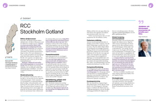 98 Cancerfondsrapporten 2013 Cancerfondsrapporten 2013 99
RCC
Stockholm Gotland
Bättre vårdprocesser
Inom RCC Stockholm Gotland arbetar
sjuksköterskor och läkare tillsammans med
att effektivisera vårdprocesserna. I januari
2013 fanns processledare (läkare, sjuk­
sköterskor och en sjukgymnast för reha­
bilitering) för 16 processer. Processledarna
träffas en gång i månaden för att utbyta
erfarenheter och identifiera gemensamma
frågor att driva. För varje tumörprocess
har en analys genomförts och med utgångs­
punkt från denna kommer åtgärder att
föreslås i den regionala cancerplanen som
presenteras under våren 2013 för de olika
tumörsjukdomarna.
Skillnader i tillgång till vård mellan
olika befolkningsgrupper är ett prioriterat
område. Man har bland annat kartlagt
väntetider och sett skillnader mellan olika
sjukdomsgrupper. Jämlikhets- och rättvi­
seaspekterna kommer att fortsätta att vara
i fokus.
Nivåstrukturering
RCC Stockholm Gotland anser sig ha en
bra bild av vad som krävs för den regionala
nivåstruktureringen. Under sommaren
2012 genomfördes en enkätundersökning
bland samtliga verksamhetschefer med
beröring till cancervården. De fick svara på
frågor om patientvolymer, kompetens, tek­
nisk utrustning etcetera. Svaren ligger till
grund för det fortsatta arbetet tillsammans
med vad som kommer fram i arbetet med
de tumörspecifika processerna. Enligt RCC
finns en öppenhet för nivåstrukturering på
de flesta håll, men alla är inte med. Man
poängterar också att det är lätt att säga ja
under planeringsfasen, men att det kan låta
annorlunda när det blir skarpt läge. Våren
2013 ska ett förslag till regional nivåstruk­
turering presenteras tillsammans med en
regional cancerplan.
Preventionsarbete
Sjukvårdsregionen har tre screeningpro­
gram: för bröstcancer, livmoderhalscancer
samt som enda region pågående scree­
ning avseende tjock- och ändtarmscancer.
Samtliga program är avgiftsfria. Deltar i
det nationella projekt som ska utvärdera
endoskopisk screening för tjocktarmscancer,
och i det nationella arbetet med att skapa väl
fungerande cancerprevention, framför allt
fokuserat på tobak och UV-ljus. När det gäl­
ler samarbetet med primärvården har RCC
tillsatt en utredning som ska se över möjlig­
heten att öppna ett diagnostiskt centrum, på
samma sätt som RCC Syd gjort.
Rehabilitering, palliativ vård
och psykosocialt stöd
RCC Stockholm Gotland har kartlagt
läget i regionen och funnit många exempel
på väl fungerande psykosocialt stöd och
rehabilitering. Men man har också sett att
inte alla patienter får tillgång till den vård
som erbjuds.
Mätbara mål har inte satts upp, sådana ska
dock finnas i den regionala cancerplanen
som presenteras under våren 2013.
Arbetet mot kommunerna sker via vård­
programmet för den palliativa vården.
Patientens ställning
Systemet med kontaktsjuksköterskor är
tämligen väl utvecklat i regionen, men det
behövs förbättringar avseende hela vård­
processen. Man har därför nyligen tillsatt
en utredning för att kartlägga patientens
tillgång till stöd och kontaktsjukköterskor
genom hela vårdprocessen samt utveckla
funktionen för att den ska svara upp mot
målen i den nationella samt regionala
cancerstrategin. Den nu pågående ut­
bildningen av kontaktsjuksköterskor och
gällande befattningsbeskrivning kommer
att revideras efter genomförd utredning.
RCC deltar i utvecklingsprojektet runt kon­
taktsköterskefunktionen som SKL driver.
Kompetensförsörjning
En kartläggning har gjorts och det finns
en uppenbar framtida risk för brist inom
vissa yrkesgrupper. En arbetsgrupp arbetar
med just behovet av kompetensförstärk­
ning inom cancerområdet. Problemet och
åtgärdsförslag kommer att belysas i den
kommande regionala cancerplanen.
Kunskapsstyrning
RCC har kontroll över rapporteringen
till kvalitetsregister och har liksom övriga
landet en bra täckningsgrad. Återkopp­
lingen av resultaten sker bland annat via
vårdprogramgrupperna, och när det gäller
täckningsgrad direkt till vårdgivarna då
detta är en kvalitetsparameter. Det finns
uppenbara förbättringsmöjligheter när det
gäller uppföljningsenkäter.
Klinisk forskning
och innovationer
Samarbete mellan vård och akademi bör
kopplas till vårdprocesserna. Åtgärder
vidtas nu för att forskningen ska kunna
anpassas till de olika tumörprocesserna.
Ett centralt begrepp i arbetet utgör ”uni­
versitetssjukvård” som innebär att hela
vårdprocessen ska kopplas till forskning
och utvecklingsarbete. Forskningen är med
andra ord inte enbart en angelägenhet för
universitetssjukhuset. Inom några processer
är man redan i gång, bland annat bröstcan­
cer. Gruppen StratCan inom Karolinska
Institutet och landstinget har till uppgift att
samordna och optimera förutsättningarna
för cancerforskning där chefen för RCC
ingår som en av de biträdande förestån­
darna. Under våren kommer en position
som samordnare för kvalitetsregister och
biobanker att utannonseras med medel från
RCC och denna grupp.
Det finns ett etablerat samarbete med
andra regioner, bland annat Sydöst, Norr
och Uppsala Örebro.
Strategisk plan
En utvecklad och genomarbetad regional
cancerplan med basen i den nationella
och regionala cancerstrategin (beslutad av
landstingsfullmäktige i Stockholm och
Region Gotland) ska presenteras våren
2013.
översikt
fakta
Start: juni 2011
Chef: Roger Henriksson
Landsting/regioner: 2
(Stockholms läns lands-
ting, Region Gotland)
cancervård i sverige cancervård i sverige
Roger Henriksson
Jämlikhets- och
rättviseaspek-
terna kommer att
fortsätta vara i
fokus.
 