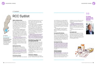 102 Cancerfondsrapporten 2013 Cancerfondsrapporten 2013 103
RCC Sydöst
Bättre vårdprocesser
RCC Sydöst utsåg tio processledare 2012.
De vanligaste diagnoserna prioriteras och
en särskild process finns för införandet av
nya cancerläkemedel. RCC Sydöst vill inte
ha många processledare för sakens egen
skull, utan menar att det viktigaste är att
det sker förbättringar inom de områden
man valt att satsa på.
Det finns ingen kartläggning gjord
av skillnader mellan befolkningsgrup­
per, men det ligger på processledarna att
identifiera de grupper som riskerar att få
sämre tillgång till cancervården. Att hitta
dessa bedöms ta tid, men bara det faktum
att man sätter frågan på agendan leder till
förbättringar, anser man.
RCC Sydöst har lagt mycket resurser
på att arbeta med väntetider. Det har visat
sig att äldre patienter och mycket unga
patienter får vänta längre än andra på
behandling. Nu läggs mallar in i journal­
systemen för att mäta väntetiderna, så att
man snabbare ska kunna få fram resultat
att analysera.
Nivåstrukturering
RCC jobbar här via de medicinska
planeringsgrupperna. Man har ännu
inga konkreta resultat men har fått upp
frågorna på bordet. En insikt är att man
inte kan överlåta frågan om nivåstruktu­
rering enbart till professionen. Alla måste
involveras i processen, förvaltningschefer,
sjukhuschefer med flera.
Preventionsarbete
Inom RCC Sydöst försöker man utnyttja de
strukturer för primärprevention som redan
finns i regionen. Men ännu finns ingen
skriven plan för hur regionen bör arbeta
med primärpreventionen.
När det gäller arbete med tidig upptäckt
har RCC tillsatt särskilda processledare
för screening av bröstcancer och livmoder­
halscancer. Målet är att öka deltagandet i
screeningprogrammen. Man följer också
rapporterna om socioekonomiska skillnader
som finns i diagnostik och behandling av
cancer. Det har påbörjats ett arbete med att
på kommunnivå kartlägga levnadsvanor
och cancerincidens.
Dialogen med primärvården sker genom
en av RCC skapad regional primärvårds­
grupp. En stor utbildningssatsning som inne­
fattar cancerlära och diagnostisering planeras
i början av 2013 för primärvårdens personal.
Rehabilitering, palliativ vård
och psykosocialt stöd
RCC Sydöst bjöd in alla som arbetar med
rehabilitering och psykosocialt stöd till ett
öppet möte. 130 personer kom och utifrån
det mötet har ett arbete med att formera
regionala strukturer inletts. Intresset för
initiativet upplevs som mycket stort.
Mätbara mål för den palliativa vården är
nästan färdiga, däremot släpar det efter när
det gäller målen för det psykosociala stödet
och rehabilitering.
Det finns ett etablerat samarbete med
kommunerna.
Patientens ställning
En inventering av tillgången på kontakt­
personer vid klinikerna har gjorts. Den bild
som framkommer är att många upplever
sig som kontaktsjuksköterskor men utan
att ha en beskriven tjänst på kliniken eller
en lön för det extra arbete det innebär. Man
har stora förhoppningar om att utbildnings­
samarbetet med RCC Stockholm Gotland
ska leda till bättre strukturer och förutsätt­
ningar.
Ett projekt pågår för att få in patient­
upplevda uppgifter i kvalitetsregistren.
Intresset är stort både från patienter och
kliniker.
Kompetensförsörjning
RCC Sydöst har tagit hjälp av HR-direk­
törerna i regionens landsting som gjort en
noggrann inventering. Resultaten är förvän­
tade. Det behövs utbildningssatsningar för
att tillgodose behovet av specialister inom
vissa områden. Det krävs långsiktiga sam­
arbeten med lärosätena.
Kunskapsstyrning
RCC Sydöst visar upp klinikernas rappor­
tering till kvalitetsregister på sin hemsida.
Även kommunernas rapportering kring
den palliativa vården finns med där. Alla
anstränger sig, för ingen vill vara sämst.
Återkopplingen sker också kvartalsvis via
hemsidan.
Klinisk forskning
och innovationer
RCC Sydöst har tillsatt en samordnare för
klinisk cancerforskning som inledningsvis
ska göra en översyn av situationen. Det
finns ett stort intresse för samarbete mellan
akademi och vård, åtminstone i teorin.
I praktiken tror man att detta är ett svårt
område som måste ägnas särskilda an­
strängningar.
Det ligger på forskningssamordnaren
att offentliggöra alla kliniska prövningar
på RCC:s hemsida för att alla kliniker ska
kunna ha en bild vilka projekt som pågår
och veta vart man kan hänvisa intresserade
patienter.
Samarbete med andra regioner är eta­
blerat.
Strategisk plan
Planen är ännu inte upprättad. ”Det lig­
ger framför oss. För bara ett par år sedan
utarbetade landstingen egna strategiska
planer. Dessa måste sätta sig innan vi kan
upprätta en regional plan. Däremot har vi
en handlingsplan för RCC.”
översikt
fakta
Start: januari 2011
Chef: Hans Starkhammar
Landsting/regioner: 3
(Landstinget i Kalmar län,
Landstinget i Östergöt-
land, Landstinget
i Jönköpings län)
cancervård i sverige cancervård i sverige
Hans Starkhammar
En särskild
process finns för
införandet av nya
läkemedel.
 