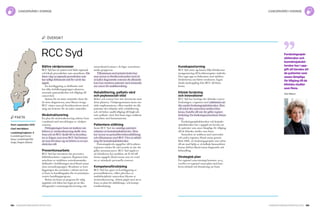 104 Cancerfondsrapporten 2013 Cancerfondsrapporten 2013 105
RCC Syd
Bättre vårdprocesser
RCC Syd har ett system med både regionala
och lokala processledare som samarbetar. Det
finns i dag 15 regionala processledare som
har tydligt definierade mål för vad de ska
uppnå.
En kartläggning av skillnader mel­
lan olika befolkningsgrupper planeras,
avseende patientsäkerhet och tillgång till
cancervård.
System för att mäta väntetider finns för
de stora diagnoserna, men liksom övriga
RCC väntar man på Socialstyrelsens utred­
ning om kriterier för att mäta väntetider.
Nivåstrukturering
En plan för nivåstrukturering arbetas fram
i samband med utvecklingen av vårdpro­
cesserna.
Förhoppningen fanns att insikten om
behovet av nivåstrukturering skulle växa
fram och att RCC skulle bli en koordina­
tor av frågan, men även RCC Syd betonar
att man förväntar sig att behöva ta en mer
obekväm roll.
Preventionsarbete
RCC Syd har inventerat det preventiva
folkhälsoarbetet i regionen. Regionen kän­
netecknas av märkbara socioekonomiska
skillnader i befolkningen med bland annat
stora invandrargrupper. Resultatet av kart­
läggningen ska användas i arbetet med att
ta fram en handlingsplan för ett primärpre­
ventivt handlingsprogram.
Redan nu finns ett program för tidig
upptäckt och fokus har legat på att öka
deltagandet i mammografiscreening, inte
minst bland kvinnor i de lägre socioekono­
miska grupperna.
Tillsammans med primärvården har
man startat en försöksverksamhet med ett
så kallat diagnostiskt centrum dit allmänlä­
kare kan remittera patienter med misstanke
om cancer för snabbutredning.
Rehabilitering, palliativ vård
och psykosocialt stöd
Behov och resurser har inte inventerats men
detta planeras. Vårdprogrammen inom om­
rådet implementeras, vilket innebär att alla
patienter ska erbjudas stöd, rehabilitering
och vid behov snabb tillgång till högkvali­
tativ palliativ vård. Det finns inget etablerat
samarbete med kommunerna.
Patientens ställning
Inom RCC Syd ska samtliga patienter
erbjudas en kontaktsjuksköterska. Man
har startat en patientföreträdarutbildning
och tillsammans med RCC Väst en utbild­
ning för kontaktsjuksköterskor.
Patientupplevda uppgifter till kvalitets­
registren samlas för närvarande in när det
gäller prostatacancer. RCC Syd upplever
att klinikerna har problem att få tid till
denna uppgift, bland annat som ett resul­
tat av minskade personella resurser.
Kompetensförsörjning
RCC Syd har gjort en kartläggning av
personalbehoven, vilket påverkas av
multidisciplinär samverkan liksom av
nivåstrukturering. Arbete pågår med att ta
fram en plan för utbildnings- och kompe­
tensförsörjning.
Kunskapsstyrning
RCC Syd anser sig kunna följa klinikernas
inrapportering till kvalitetsregister indirekt.
Har tagit upp en diskussion med sjukhus­
direktörerna om bättre strukturer. Ingen
direkt återkoppling från RCC till klini­
kerna.
Klinisk forskning
och innovationer
RCC Syd har kartlagt den kliniska cancer­
forskningen i regionen med ambitionen att
öka antalet forskningssjuksköterskor. Man
vill också öka samverkan mellan klini­
kerna, framför allt när det gäller register­
forskning. En forskningssamordnare börjar
2013.
Forskningssjuksköterskor och kontakt­
sjuksköterskor har i uppgift att bevaka att
de patienter som anses lämpliga får tillgång
till de kliniska studier som finns.
Samarbete är etablerat med universitet
och andra regioner, bland annat genom
BioCARE, ett forskningsprojekt som syftar
till att med hjälp av så kallade biomarkörer
kunna förfina bland annat diagnostik och
behandling.
Strategisk plan
En regional cancerstrategi kommer 2013,
varefter en regional cancerplan med kon­
kreta tidsmål och förankring tas fram.
översikt
fakta
Start: september 2010
Chef: Mef Nilbert
Landsting/regioner: 3
(Landstinget Krono-
berg, Landstinget Ble-
kinge, Region Skåne)
cancervård i sverige cancervård i sverige
Mef Nilbert
Forskningssjuk-
sköterskor och
kontaktsjukskö-
terskor har i upp-
gift att bevaka att
de patienter som
anses lämpliga
får tillgång till de
kliniska studier
som finns.
 
