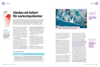 112 Cancerfondsrapporten 2013 Cancerfondsrapporten 2013 113
diagnosdiagnos
Att tala om sarkom som en enda, väldefi­
nierad sjukdom är egentligen osakligt – i
själva verket rör det sig om ett samlings­
begrepp som beskriver en på många sätt
heterogen grupp av tumörsjukdomar. Det
som dessa sjukdomar har gemensamt är
att de utgår från kroppens stödjevävnader,
bland annat bindväv, skelett, brosk, musk­
ler eller fettvävnad. Numera definierar
man ett 70-tal olika varianter som brukar
indelas i huvudkategorierna skelettsarkom
och mjukdelssarkom.
Varje år drabbas drygt 350 personer
i Sverige av sarkom, och utan att veta om
det hamnar dessa patienter i ett lotteri
beroende på bostadsort. Flertalet av dem
drar lyckligtvis en vinstlott och får ta del
av cancervård i världsklass, baserad på
multidisciplinärt samarbete, högspeciali­
serad personal och ständigt utvecklade be­
handlingsmetoder. Ett litet antal drar dock
en nitlott och blir behandlade av sjukvårds­
personal som saknar den kompetens som
krävs för att ge sig in i sarkomdiagnosernas
djungel. Detta gäller framför allt tumör­
kirurgi i anslutning till bukhålan, men kan
också gälla den medicinska behandlingen.
Med hjälp av tre kategorier kan man
ge en allmän bild av det rådande läget för
sarkompatienter i Sverige:
Kategori ett omfattar de allra flesta
sarkomfall i Sverige. Här är vården orga­
niserad kring regionala sarkomcentrum
som har byggts upp kring grupper med
specialkompetens – bland annat onkologer,
ortopediska kirurger och bukkirurger.
Dessa kirurger utför kontinuerligt sarkom­
operationer och kan hålla sig à jour med
utvecklingen på området.
Kategori två omfattar sällsynta loka­
lisationer av sarkom. Här är det svenska
patientunderlaget för litet för att det ska
finnas särskilda sarkomkirurger, men de
kirurger som tar sig an operationerna gör
det i nära samarbete med regionala sar­
komcentrum – det rör sig bland annat om
öron-, näs-, halskirurger, thoraxkirurger,
gynkirurger och neurokirurger.
Kategori tre – den problematiska – in­
begriper vård som utförs mer eller mindre
självsvåldigt inom länssjukvården, eller
ibland på större sjukhus men utan att den
regionala sarkomgruppen kontaktats före
operation. Dessvärre förekommer detta
inom flera kirurgiska specialiteter, bland
annat buk- och gynkirurgi. Att frågan är
mycket känsloladdad är knappast förvå­
nande, inte minst eftersom den berör den
eviga kollegiala spänningen mellan univer­
sitetssjukhus och länssjukhus. Även vissa
universitetskliniker kan känna sig hotade av
en kommande nivåstrukturering.
Inom den svenska cancersjukvården måste
man därför ställa sig frågan: handläggs
alla sarkom på rätt nivå i sjukvårdssyste­
met? Eftersom den enda acceptabla nivån
utgörs av speciella sarkomcentrum vid ett
begränsat antal universitetssjukhus är tiden
mogen för insatser – som sannolikt inte
kommer att bli populära i vissa läger.
Ett glädjande faktum är att en typ av
buksarkom, retroperitoneala sarkom, tas
upp som en av de tre första diagnosgrup­
perna i Sveriges Kommuner och Lands­
tings, SKL:s, pågående utredning om
nivåstrukturering inom cancervården.
Det är en bra början, men frågan bör
breddas till att gälla hela sarkomområdet
och drivas utifrån en diskussion där Sveriges
sex regionala cancercentrum deltar – en
diskussion där patienternas bästa står
i fokus, snarare än yrkesmässig stolthet
eller kollegiala hänsyn. Alla kan och
kommer inte att bli nöjda med resultatet.
Dödligheten i sarkom är fortfarande re­
lativt stor och varje år avlider cirka 150–200
personer. Sjukdomsförloppet varierar avse­
värt: vissa tumörtyper växer långsamt utan
att sätta metastaser, medan andra har ett
hastigt förlopp och sprids snabbt i kroppen.
Virrvarret av symtom och diagnoser utgör
en grundläggande svårighet när man plane­
rar behandlingsmetoder och vårdprocesser.
Dock finns ett gemensamt drag för de
flesta sarkomdiagnoser: till en början ger de
ofta högst beskedliga symtom. De sjukdoms­
tecken som dyker upp uppfattas i många
fall som harmlösa av patienten – det rör sig
Vården ett lotteri
för sarkompatienter
För att behandla sarkom behövs vana händer och välfungeran-
de lagarbete. Men än behandlas sarkomdrabbade vid kliniker
som inte har den kompetens som krävs. Nu behövs en obe-
kväm diskussion om sarkomvården – för patienternas skull.
ordförklaring
Nivåstrukturering
Nivåstrukturering innebär att vården ska ske där det är mest ändamålsenligt för
patienten. Det enkla och vanliga kan göras så nära patientens hemort som möjligt,
medan komplicerad verksamhet ska koncentreras till speciella enheter. Nivåerna be-
skrivs vanligen som basal sjukvård, specialiserad vård, högspecialiserad vård samt
rikssjukvård. Nivåstruktureringen kan baseras på diagnos och på typ av vårdinsats.
fakta
Sarkom är en grupp
av sällsynta och svår­
behandlade tumör­
sjukdomar i kroppens
stödjevävnader, till
exempel bindväv,
muskler och skelett.
sarkomdiagnoser
ställdes i Sverige
år 2011.
387
Patienter med sarkom måste ofta genomgå stora och komplicerade
operationer. Ett högspecialiserat team krävs för bästa resultat.
Ordet sarkom
har sitt ursprung
i grekiskans
sarx, som
betyder kött.
SARX
 