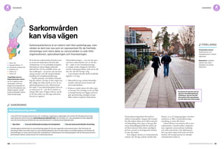 120 Cancerfondsrapporten 2013 Cancerfondsrapporten 2013 121
På så sätt kan sarkomvården betraktas som
en avancerad värdemätare för hela sjuk­
vårdssystemet. Ur ett symboliskt perspektiv
demonstrerar denna högspecialiserade
sjukvård hur väl vårt samhälle värnar om
sina medborgare – på samma sätt som kost­
samma insatser som till exempel dialysbe­
handling och transplantationskirurgi.
Antalet patienter som behöver behand­
ling för sarkom i Sverige är litet, något som
blir tydligt när fallen sprids ut över de sex
sjukvårdsregionerna som i illustrationen
här intill. I vissa sjukvårdsregioner färre än
40 sarkom per år – och det är tumörer av
många olika typer. Frågan infinner sig då:
är det försvarbart att dela upp sarkomvår­
den på sex regioner?
Nivåstruktureringen – vem som ska göra
vad inom sarkomvården och var det ska
ske – utgör en stor framtidsutmaning
av många orsaker. Rapporter från flera
svenska sarkomspecialister tyder på att allt
inte står rätt till i Sverige i dag.
Cancerfonden föreslår därför kraftfulla
åtgärder i två steg:
1.	 Säkerställ att inga sarkom behandlas
utanför sarkomcentrum knutna till
universitetssjukhus.
2.	Reducera antalet platser för olika typer
av kirurgi. Det naturliga är här att följa
en kategorisering som bygger på kirur­
gisk specialisering, nämligen ortope­
diska sarkom respektive buksarkom.
Nivåstruktureringsarbetet bör bedrivas
utifrån två perspektiv: diagnos (till exempel
bör alla sarkom skötas på ett fåtal centrum)
och behandling (vissa typer av kirurgi eller
annan behandlingsmetodik bör utföras på
ett fåtal centrum). Man måste naturligtvis
gå fram varsamt så att fungerande struktu­
rer inte slås sönder.
Som tidigare nämnts är retroperitoneala
sarkom, det vill säga sarkom utanför buk­
hinnan, en av de diagnosgrupper som först
analyseras av SKL:s nivåstrukturerings­
utredning, se rutan till vänster.
I bästa fall kan man komma till en över­
enskommelse i samråd mellan vårdprofes­
sion, regionala cancercentrum, landsting
och andra intressenter. Om diskussionen
låser sig måste någon dock peka med hela
handen, till exempel genom att rikssjuk­
vårdsnämnden kallas in.
Sarkomvården
kan visa vägen
Sarkompatienterna är en relativt sett liten patientgrupp, men
vården av dem kan ses som en representant för de framtids-
utmaningar som stora delar av cancervården nu står inför:
organisationen, specialiseringen och finansieringen.
samordning
Nivåstrukturering utreds
I maj 2011 fick Sveriges Kommuner och Landsting i uppdrag av regeringen att ta fram ett förslag om hur hög­
specialiserad cancervård ska samordnas på nationell nivå. Det handlar om ”cancersjukdomar eller åtgärder
som bör koncentreras till färre än sex cancercentrum” av bland annat följande skäl:
	
	 låg volym 	 krav på omfattande kunskap och kompetens	 krav på avancerad teknisk utrustning
Utredningens arbete leds av samverkansgruppen för de sex regionala cancercentrumen. Den kommer att
föreslå på vilken nivå olika typer av cancerbehandling bör ske och även peka ut enskilda sjukhus och kliniker dit
behandlingen av vissa cancertyper bör centraliseras. Inledningsvis har arbetsgruppen valt att fokusera på retro-
peritoneala sarkom, peniscancer och matstrupscancer.
förklaring
	Norra: 30
	 Uppsala Örebro: 75
	Stockholm Gotland: 80
	Sydöstra: 35
	Västra: 65
	Södra: 65 
Ungefärligt antal ny­
diagnostiserade sarkom
per år i respektive sjuk-
vårdsregion. Siffrorna
bygger på antagandet att
de cirka 350 patienter som
årligen insjuknar i landet
är jämnt fördelade i förhål-
lande till folkmängd.
Ortopediska sarkom:
skelettsarkom och
mjukdelssarkom i rörelse­
apparaten.
Buksarkom: mjukdels­
sarkom som växer i
bukhålan och utanför
bukhinnan.
Pia Edvall och hennes man på
väg hem från Mälarsjukhuset
i Eskilstuna. Där har hon fått
information inför operationen,
och där sköts även eftervården.
diagnosdiagnos
 