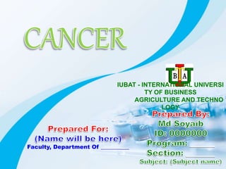 Faculty, Department Of __________
IUBAT - INTERNATIONAL UNIVERSI
TY OF BUSINESS
AGRICULTURE AND TECHNO
LOGY
 