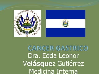 Dra. Edda Leonor
Velásquez Gutiérrez
  Medicina Interna
 