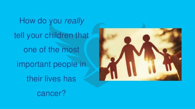 Advice on How to Tell the Kids You Have Cancer