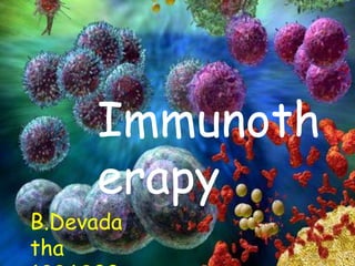 Immunoth
erapy

B.Devada
tha

 