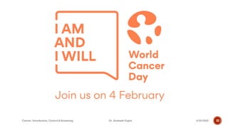 4/29/2020Cancer- Introduction, Control & Screening Dr. Animesh Gupta 32
 