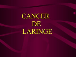 CANCER  DE LARINGE 