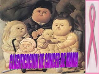 CLASIFICACION DE CANCER DE MAMA 