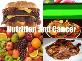 Nutrition and Cancer 
 
