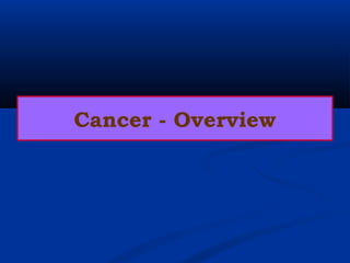Cancer overview | PPT