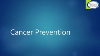 Cancer Prevention
 