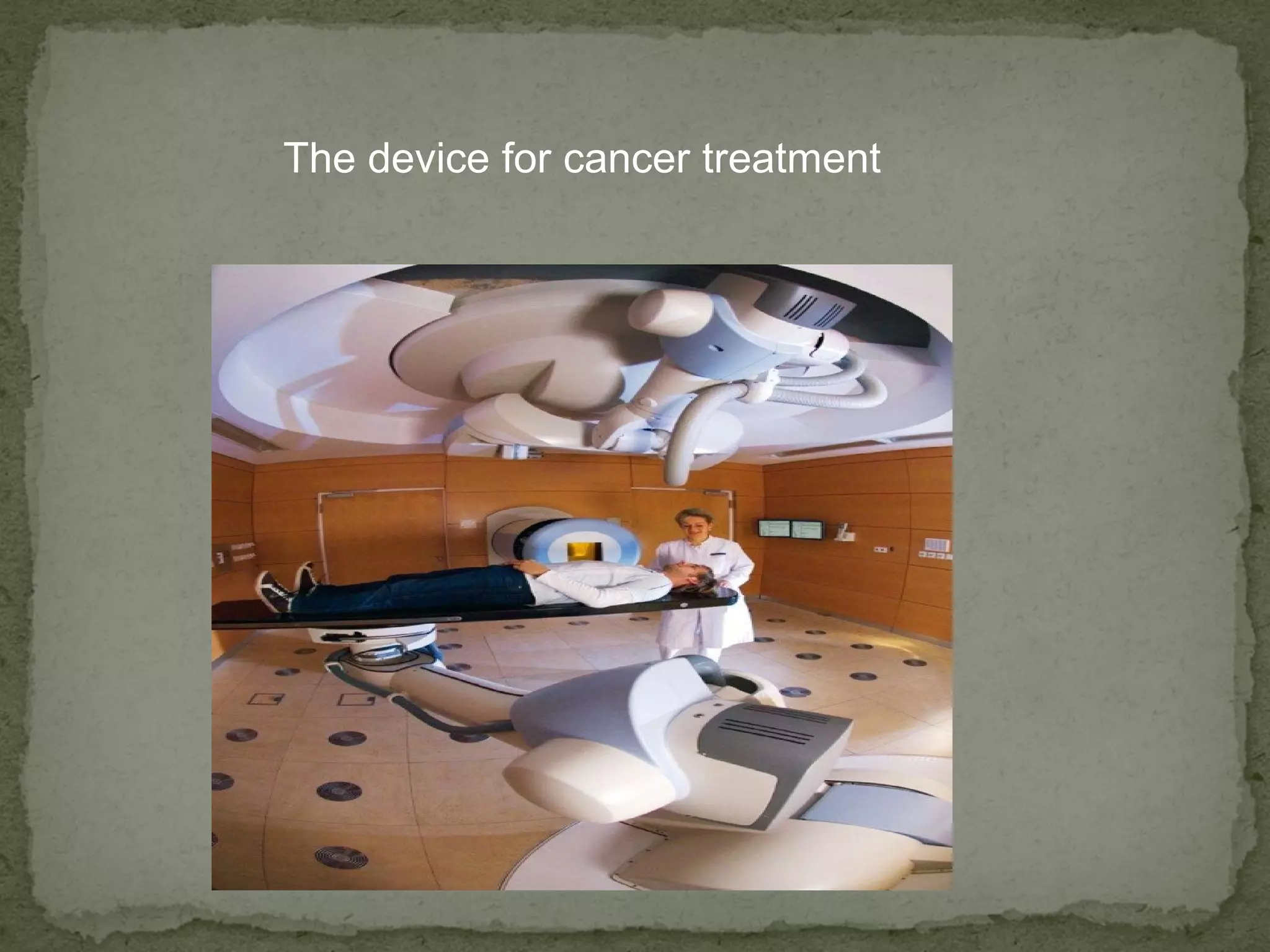 The device for cancer treatment
 