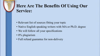 Here Are The Benefits Of Using Our
Service:
• Relevant list of sources fitting your topic
• Native English speaking writers with MA or Ph.D. degree
• We will follow all your specifications
• 0% plagiarism
• Full refund guarantee for non-delivery
 