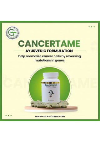 Introduction to Cancertame: An Ayurvedic Medicine to get relief in Cancer