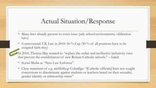 Actual Situation/Response
• Many laws already present to cover issue (safe school environments, vilification
laws)
• Contr...