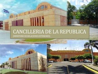 CANCILLERIA DE LA REPUBLICA
(MINISTERIODERELACIONESEXTERIORES)
 