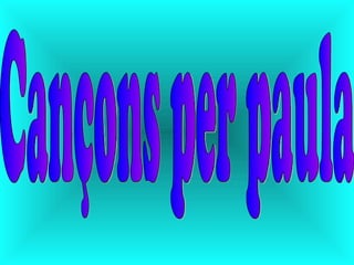 Cançons per a Paula