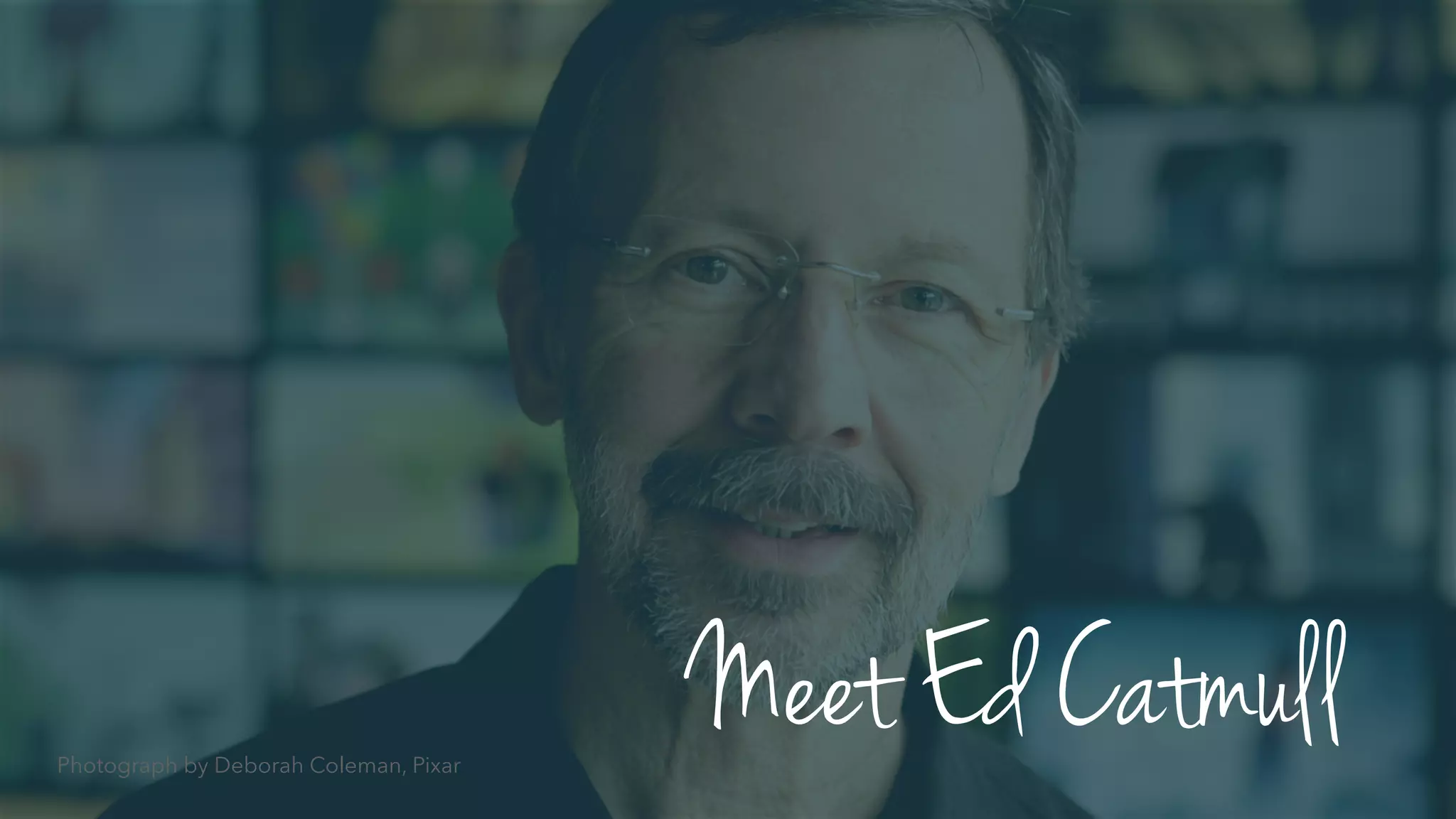 Meet Ed CatmullPhotograph by Deborah Coleman, Pixar
 