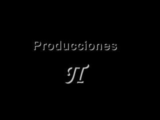 ProduccionesProducciones
ΠΠ
 