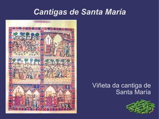 Cantigas de Santa María ,[object Object]