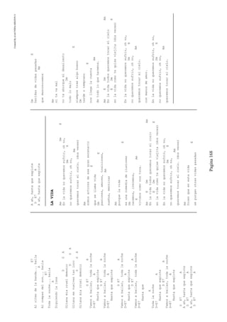 CreatedByeLmUNDOcABEZON©
Pagina168
E7
Alritmodelabanda...baila
A
Alcompasdelson...baila
E7
Todalanoche...baila
A
Siguiendolaluna
DGA
Gitanamiacrueldemonio
DGA
Gitanamevuelvestanloco
DGA
Gitanamiacrueldemonio
DE7A
Vamosabailar,todalanoche
D-E7A
Hastaqueexplote
DE7A
Vamosabailar,todalanoche
D-E7A
Hastaqueexplote
DE7A
Vamosabailar,todalanoche
D-E7A
Hastaqueexplote
DE7A
Vamosabailar,todalanoche
D-E7
Hastaque
A
Todalanoche
D-E7A
Hastaqueexplote
DE7A
Vamosabailar,todalanoche
D-E7A
Hastaqueexplote
DE7A
Aah,hastaqueexplote
DE7A
Aah,hastaqueexplote
DE7A
Aah,hastaqueexplote
DE7A
Aah,hastaqueexplote
LAVIDA
AmDmE
Enlavidanoqueremossufrir,ohno,
DmE
noqueremossufrir,ohno,
Am
queremostocarelcielo.(dosveces)
Am
somosactoresdeesegranescenario
E
quesellamavida
DmE
pasiones,amores,traiciones,
Am
sueños,mentiras
Am
porquelavida
E
esunacomediadeilusiones
Dm
nacemos,crecemos,
EAm
vivimoscomonostoca.
AmEDmAm
Enlavidatodosqueremostocarelcielo
EDmE
enlavidacomotequiseviejita(dosveces)
Enlavidanoqueremossufrir,ohno,
DmE
noqueremossufrir,ohno,
Am
queremostocarelcielo.(dosveces)
Am
Dicenqueenestavida
E
sepurganotrasvidaspasadas
DmE
heridasdevidaspasadas
Am
quedesconocemos
Am
sitevamal
noteahorqueeldesaliento
Dm
todolomalo
E
siempretraealgobueno
Dm
tardeotemprano
E
nosllegalacuenta
Am
detodoloquehacemos.
AmEDmAm
Enlavidatodosqueremostocarelcielo
EDmE
enlavidacomotequiseviejita(dosveces)
Enlavidanoqueremossufrir,ohno,
DmE
noqueremossufrir,ohno,
Am
queremostocarelcielo.
conmanosdeamor.
Enlavidanoqueremossufrir,ohno,
DmE
noqueremossufrir,ohno,
Am
queremostocarelcielo.
 