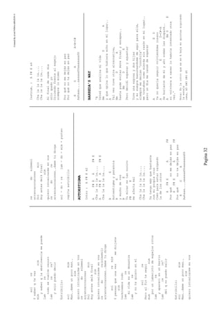 CreatedByeLmUNDOcABEZON©
Pagina32
solre
Ysaberqtevas
mimsim
ysaberqlaabstinenciamepuede
lamre
todosevuelveoscuro
lamrere7
ysolopuedodecir
Estribillo:
solmim
Mas..dameunpocomas..
sim
quierointoxicarmeenvos
redosibemol
arrancacorazones
Solmin
Hoyantesdelkfinal
sim
quierointoxicarmeenvos
redore(sibemol)
arrancacorazones..dametudroga
solremim
Ypensarqueunavezmediijste
sim
terminemostodo
lamre
mividaesundesastre
lamre
ynotequieroenel
solre
Peroalfintesegui
mimsim
porunlaberintodeespejosrotos
lamre
yaparecienunbarrio
lamrere7
delqnopuedosalir
Estribillo:
solmim
Mas..dameunpocomas..
sim
quierointoxicarmeenvos
redosibemol
arrancacorazones
Solmin
Hoyantesdelkfinal
sim
quierointoxicarmeenvos
redore
arrancacorazones..dametudroga
sol-do-relam-do-mim+punteo
repiteestribillo
AUTOESTIGMA
Intro:AF#Ex2
AF#EAF#E
Chalalalala....
AF#EAF#E
Chalalalala....
BE
Autoestigmayparanoia
BE
ymuchodevos
BE
Tumirarestannocivo
F#E
meafectamal
Chalalalala....
Chalalalala....
Yatengomásquebastante
conmipropiacruz
Comoparaestarcargando
ladelosotros
AF#EAF#
Porquénomedejásenpaz
AF#EAF#
Porquénotedejásenpaz
EGA
Aahaaa....aaaaaahhaaaaaaahh
Instrum.:AF#Ex4
Chalalalala....
Chalalalala....
Alfinaldecadadía
sóloquedoyo
Diciendofrentealespejo
siemprelomismo
Porquénomedejásenpaz
Porquénotedejásenpaz
EGAA-B-C#
Aahaaa....aaaaaahhaaaaaaahh
BARREDA’SWAY
'A
Ustedqueanalizamivida
BmDA
yqueopinaloquehubieraechoenmilugar..
A
Talveztuveotraalternativa,
BmDA
hastapudeevitaréstefinalyescapar..
BmDE
Perodecidíesperaryaguantar
Tuveunaesposaydoshijas
ymisuegrabasureandomedeaquíparaallá,
siempremedecían'conchita'
metratabancomomierdasinrazónenmilugar..
peroundíamecansédeesperar
AED
Yanoqueríaseguirvolviendomeinsano
AED-C#-A
Seburlarondemíyahínomáslesdisparé..
ABmDE
sivolvieraanacerlohabríaintentadootra
vez.'
Nota:EnlaintroqueesenAbajaenquintassiguinedo
laescala
osea,A5G#5F#5E5
 