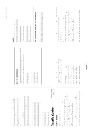 CreatedByeLmUNDOcABEZON©
Pagina323
1/---------------------8-7-----12-11-|
2/---------7-8-----7-8-----7-8-------|
3/-------------8-9-------------------|
4/-6/7-8/9---------------------------|
5/-4/5-6/7---------------------------|
6/-----------------------------------|
1/---------10/12-10---------------------
2/------------------12-10------10/11/10-
3/------------------------12-9----------
4/-6/7-8/9------------------------------
5/-4/5-6/7------------------------------
6/--------------------------------------
-------------------------------|
-10/11/10--10/11/10--10/11/10--|
-------------------------------|
-------------------------------|
-------------------------------|
-------------------------------|
1/-----------|----|
2/-8---------|----|
3/---9-7-9-9-|-2x-|
4/-----------|----|
5/-----------|----|
6/-----------|----|
MISIONIMPOSIBLE
4/--------------------------------------5/------
---2-4-----------------------2-4
6/4-4-4-4----4-4-4-4-2-3-4--4-4-4-4-----
4/-------------
5/-------------
6/4-4-4-4-2-3-4
----------------|
-1---1--1-------|
--2---2--2------|
---2---1--0---0-|
-------------3--|
----------------|
ROCKY
e-------5--5-7-------5-5-7-----
b---5-8--------5-5-8-------5---
g------------------------------
---------------------|
----------5----------|
7-5-7-5-7------------|
e---------------------|
b---------------------|
g-5-5-4-4-2-2-0-------|
d---------------3-2---|
UNDETECTIVESUELTOENHOLLYWOOD
G---------------------------------7--------------
D---------5-------7-----8-7-----7----------------
A-5-8-5-5---8---5---5-5-----8-5-----5-------7-5--
E-------------8-----------------------8-8-5------
NNaattaalliiaaOOrreeiirroo
CAMBIODOLOR
INTRO:DmGmCFADm
DmGm
Juraríaquenosebienloquequiero
CFA
Perosequemoriríasimequedoenlamitad
DmCF
Poresovueloaotrossenderos
BbDmA
Paraconocerelmundodeverdad
DmGm
Aúnnoestardeperoasímeestoysintiendo
CFA
Yaparecentantosmiedosquenomedejanpensar
DmCF
Ytengosueñosdeamoresnuevos
BbGmA
Ymecuestaimaginarloquevendrá
ESTRIBILLO:
DmGm
Cambiodolorporlibertad
C
Cambioheridasporunsueño
FA
Quemeayudeacontinuar
DmGm
Cambiodolor,felicidad
C
Quelasuerteseasuerte
FADm(silencio)
Ynoalgoquenohedealcanzar...
DmGmDmBbA
DmGm
Juraríaquenosebienloquequiero
CFA
Perosequemoriríasimequedoenlamitad
DmCF
Poresovueloaotrossenderos
BbDmA
Paraconocerelmundodeverdad
DmGm
Aúnnoestardeperoasímeestoysintiendo
indice
 