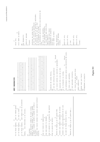 CreatedByeLmUNDOcABEZON©
Pagina381
CGD
Yotedigonegra,quelevamoáhacer
CGD
yotedigonegra,novasacreer
CGD
yotedigonegra,quenadienosvaalcanzar
CGD
negra,milvestidosyuncollar.
D7
Uhmorena
sombradanzantesombradelunallena,
quemayquemayquemayquemayquema
yquemayquemayquemayquemamialmay
mipiel,
suenantustacossuenantustacosquelai-orelai-
elaire.
CD
Digosevieneeltamborcito
CD
digoquesuenetudjembé
CD
digonoparesniunpoquito(megusta)
CD
digonoparesdemover.
CGD
Mueveminegrayyanoparesmás
CGD
vienenlastumbastumbandodeatrás
CGD
vienenlossantosmarchandoenelson
CGD
ayquesevengamorenatuamor.
CGD
Mueveminegrayyanoparemas...
MUYDESPACITO
e:------2-------2-------2----------
B:---------------------------------
G:----2---2---2---2---2---2---2---2
D:--0-------4-------0-------4---3--
A:---------------------------------
E:---------------------------------
-----2-------2-------5-------4-----------
-----------------------------------------
---2---2---2---2---4---4---4---4---------
-0-------4-------5-------5---------------
-----------------------------------------
-----------------------------------------
e:----2-------2----------------3--------5---2-
B:------------------------------------------3—
G:--2---2---2---2----012-0---2---2----4-----2-
D:0-------4--------0-------3--------5---------
A:--------------------------------------------
E:--------------------------------------------
D
Jardinesdecalmaferoz,
Am
unsoldeinfinitapaciencia
CDDsus4
loslocoscantansucanciónyaplauden.
D
Seacercandeaunodeados
Am
sevaformandolaronda,
CDDsus4
unaenfermeratetonaimitaunaestrelladerock.
D
Seríenydelparedón,
Am
elecoaplaudecontento,
C
elviejodicequeestabien
DDsus4
vamosadentro.
D
Andrésveniporfavor
Am
acompañameunpoquito
C
diceuno,
D
solodamelamano.
Am
Muydespacito
C
sobreelabismo
D
volaré.
Jardinesdecalmaferoz,
unsoldeinfinitapaciencia
loslocoscantanlacanciónyaplauden.
Seacercandeaunodeados
sevaformandolaronda,
unaenfermeragritonaimitaunaestrellade
rock.
Seríenydelparedón,
elecoaplaudecontento,
elviejodicequeestabien
vamosadentro.
Andrésveniporfavor
acompañameunpoquito
diceuno,
solodamelamano.
Muydespacito
sobreelabismo
volaré.
F
Abajoelsol,
G
abajoelsol,
D
yover
F
Abajoelsol,
G
abajoelsol,
D
llover.
 