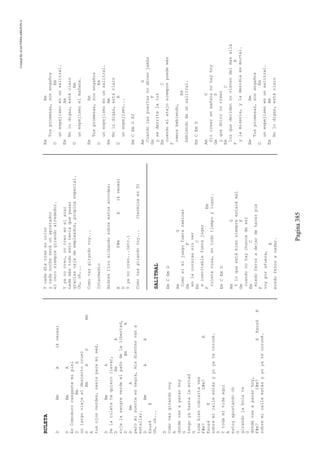 CreatedByeLmUNDOcABEZON©
Pagina385
RULETA
DBmA(4veces)
DBmA
EnComodororasgastemipiel
DBmA
unlargoviajealdesiertocruel
DBmADBm
A
tusojosverdes,oasisparamised.
DBmA
Delaruletatequierollevar,
DBmA
rojalasangreverdeelpañodelalibertad,
DBmA
DBmA
peromisuerteesnegra,misdientesvana
estallar.
DBmAE
Esus4E
Oh,oh...
D
Comovasgirandovoy
A
dóndevasapararhoy
G
tengoyahastalamitad
G
todabiencubiertaves
F#m7C#m7E
Esus4E
sobremicalleestásyyoyatecoroné.
D
Ytodamividaaquí
A
estoyapostandooh
G
girandolabolava
G
dóndevasapararhoy,
F#m7C#m7EEsus4E
sobremicalleestásyyoyatecoroné.
Ycadadíatraesucolor
ycadanocheseréunapostador
elcerosiempregirandoalrededor.
Yyanocreo,nocreoenelazar
nadamástodoestoteníaquepasar
graciascajadeempleados,propinaespecial.
Oh,oh...
Comovasgirandovoy...
Intermedio
AndresCirosilbandosobreestosacordes:
AF#mE(4veces)
D
Yyanocreo...(etc.)
Comovasgirandovoy...(terminaenD)
SALITRAL
EmCEmD
AmG
Comosieljuegofueracaminar
GmF
enlacornisasinver
EmC
einevitablefuerajugar
FEm
ruletarusa,entodotiempoylugar.
EmCEmD
AmG
Yloqueestábiensiempreestarámal
GmF
cuandonohaychancedeser
EmC
miedoferozadejardehacerpie
F
voyporafuera,
B
miedoferozanadar.
EmAm
Tuspromesas,sonengaños
DEm
unespejismoenunsalitral.
EmAm
Nolodigas,estáclaro
DEm
unespejismoelmañana.
EmAm
Tuspromesas,sonengaños
DEm
unespejismoenunsalitral.
EmAm
Nolodigas,estáclaro
DB
unespejismo...
EmCEmDX2
AmG
Cuandolaspuertasnoabrenjamás
GmF
ysederritelaluz
EmC
cuandoelatajosiemprepuedemás
F
vamosbebiendo,
Em
bebiendodeunsalitral.
EmCEmD
AmG
Sincreerenmañananohayhoy
GmF
yquedolornocreer
EmC
losquedecidennovienendelmasallá
FB
ylamiseria,yladesidiaesmortal.
EmAm
Tuspromesas,sonengaños
DEm
unespejismoenunsalitral.
EmAm
Nolodigas,estáclaro
 