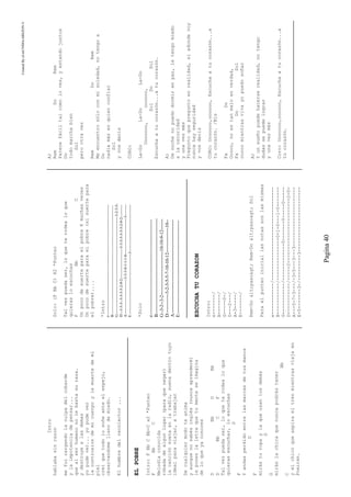 CreatedByeLmUNDOcABEZON©
Pagina40
Intro
hablabasinrazon
mefuicargandolaculpadelcobarde
ylaimpotenciadepensar...
quealserhumanonolebastasuraza.
ydestruyealasdemas
yopudever...yopudever
lacontrosiondemicuerpoylamuertedemi
piel
creiquetodolosoñeanteelespejo,
observandomellenodemiedo.
Elhombredelrecolector...
ELPOBRE
Intro:FBbCBb-Cx2*Punteo
FBbC
Melodíaconocida
robadadealgunlugar(paraquenegar)
lacanciónsuenaenlaradio,suenadentrotuyo
idealparaviajar,atrabajar
Decualquiermodoteanima
yaunquenosabésinglés(nuncaaprenderé)
leponeslaletraquetumenteseimagina
deloqueyaconoces
DBbDBb
DBbCF
Talvezpuedaser,loqueterodealoque
quierasescuchar,loescuchas
D
F
Yandasperdidoentrelasmarcasdetusmanos
D
F
mirásturopaylaqueusanlosdemás
D
G
miráslachicaquenuncapodrástener
Bb
C
yelchicoqueaspiraeltrenmientrasviajaen
Poxiran.
Solo:(FBbC)X2*Punteo
Talvezpuedaser,loqueterodealoque
quierasloescuchas
FBbC
UnpocodesuerteparaelpobreXmuchasveces
Unpocodesuerteparaelpobre(sisuertepara
elpobre)....
*Intro
e:--------------------------------------------------------------------------------------
B:-------------------------------------------------------------------------------------
G:----------------------------------------------------------------------------3-2-3-5-
D:--3-3-3--3-3-3-3-2-0-2------------------------3-3-3-3-3-3-3-2-0-2----------
A:---------------------------3-3-3-0-1-1-1-0-----------------------------3---------
E:-----------------------------------------------3-------------------------------------
*Solo
e:------------------------------------------------------------
B:------------------------------------------------------------
G:-3-2--3-2----------------------------10-10-9-12-------
D:------------3-2-3-5-5-7-10-10-12----------------10--
A:-----------------------------------------------------------
E:-----------------------------------------------------------
ESCUCHATUCORAZON
Intro:
e-------/
B-------/
G-----0-/
D---2---/
A-3-----/
E-------/
Rem-Do<paso>Rem-Do<paso>Sol
Paraelpunteoiniciallasnotassonlasmismas
e-----------/---------------------------------
B-----------/---------------0-1-0---1-0-------
G-----------/-------------0-------0-----0-----
D-----------/-----2-----------------------2-0-
A---5-7-3---/-3-5---3---3---------------------
E-5-------3-/---------3-----------------------
A)
RemDoRem
Parecefáciltalcomoloves,yestandojuntos
Do
todomarchabien
Sol
perootravez
RemDoRem
Meencuentrosóloconmisoledad,notengoa
Do
nadiemásenquienconfiar
Sol
yvosdecis
CORO:
La-DoLa-DoLa-Do
Ooooooo,oooooo,
SolDoSol
Escuchaatucorazón...atucorazón.
A)
Denochenopuedodormirenpaz,letengomiedo
alaoscuridad
yunavezmás
Preguntoquepreguntoenrealidad,siadondevoy
nuncahayseguridad
yvosdecis
CORO:Ooooooo,oooooo,Escuchaatucorazón...a
tucorazón./Bis
FaDo
Ooooo,noestanmaloenverdad,
FaDoSol
ooooomientrasvivayopuedosoñar
A)
Yunsueñopuedehacerserealidad,notengo
dudassepuedelograr
yunavezmás
Coro:Ooooooo,oooooo,Escuchaatucorazón...a
tucorazón.
 
