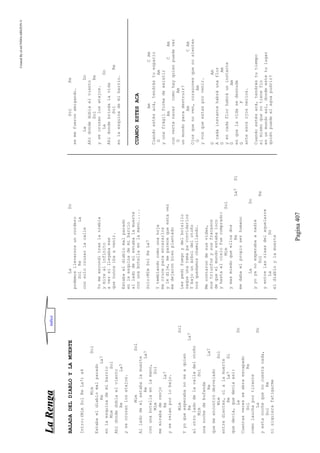 CreatedByeLmUNDOcABEZON©
Pagina407
LLaaRReennggaa
BALADADELDIABLOYLAMUERTE
Intro:(MimSolReLa7)x4
MimSol
Estabaeldiablomalparado
ReLa7
enlaesquinademibarrio
MimSol
Ahídondedoblaelviento
ReLa7
ysecruzanlosatajos.
MimSol
Alladodeelestabalamuerte
ReLa7
conunabotellaenlamano,
MimSol
memirabadereojo
ReLa7
ysereíanporlobajo.
MimSol
Yyoqueesperabanoseaquien
ReLa7
alotroladodelacalledelotoño
MimSol
unanochedebufanda
ReLa7
quemeencontródesvelado
MimSol
entredientes,oíalamuerte
ReLa7Si
quedecía,quedecíaasí:
LaDo
Cuantasvecesseabraescapado
SolRe
comolauchaportirante
LaDo
yestanochequenocuestanada,
SolRe
nisiquierafatigarme
LaDo
podemosllevarnosuncordero
SolReLa
consolocruzarlacalle
Yomeescondítraslaniebla
ymirealinfinito
aversillegabaese
quenuncaibaavenir.
Estabaeldiablomalparado
enlaesquinademibarrio
alladodeelestabalamuerte
conunabotellaenlamano.....
Solo:MImSolReLa7
Ytemblandocomounahoja
mecruceparaencararlos
yledije,meparecequeestavez
medejaronbienplantado
Lespedífuegoydelbolsillo
saqueunaramapa´convidarlos
Ybajounárboldelotoño
nosquedamoschamullando.
Mecontarondesusvidas,
sustriunfosysusfracasos
dequeelmundoestabaloco
yhastaelcielofuecomprado:
MimSol
ymasmiedoqueellosdos
ReLa7Si
medabaelpropioserhumano
LaDo
yyoyanoesperabaanadie
SolRe
yentrelasrisasdelaquelarre
LaDo
eldiabloylamuerte
SolRe
semefueronamigando.
LaDo
Ahídondedoblaelviento
SolRe
ysecruzanlosatajos.
LaDo
Ahídondebrindalavida
SolRe
enlaesquinademibarrio.
CUANDOESTESACA
AmCAm
Cuandoestésacá,tendrástuespacio
GAm
yunafrágilformadeexistir
AmCAm
convertenacercomohayquienpuedever
GAm
unmundoparadestruir?
AmCAm
Ojosquenoven,corazonesquenosienten
GAm
yvosqueestasporvenir.
GAm
Acadainstantehabráunaflor
GAm
yencadaflorhabráuninstante
GAm
enquelavidasedesnude
GF
anteesosojosnecios.
Cuandoestésacá,tendrástutiempo
elmismoquenotienefin
enunmundoasí,dondeestetulugar
quiénpuedeelaguapudrir?
indice
 