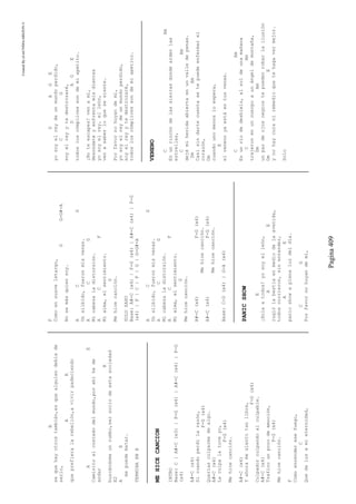CreatedByeLmUNDOcABEZON©
Pagina409
B
sequehayotrostambién,esquealguiendebíade
serlo,
AE
queprefieralarebelión,avivirpadeciendo
AE
Caminitoalcostadodelmundo,porahíhede
andar
B
buscándomeunrumbo,sersociodeestasociedad
X2
AE
mepuedematar.
TERMINAENE
MEHICECANCION
INTRO
Base:C|A#-C(x3)|F-G(x4)|A#-C(x4)|F-G
(x4)
A#-C(x4)
Sicuandoperdílarazón,
F-G(x4)
Queríasculparmedealgo.
A#-C(x4)
Laculpalatuveyo,
F-G(x4)
Mehicecanción.
A#-C(x4)
Yahoramesientotanlibre,
F-G(x4)
Culpadorculpandoalculpable.
A#-C(x4)
Traficounpocodeemoción,
F-G(x4)
Mehicecanción.
F
Comoencenderesefuego,
C
Quedaluzamieternidad,
F
Comoensuaveletargo,
GG-G#-A
Nosemásquiensoy.
ACG
Unsilbido,fueronmisvenas.
ACG
Micabezaladistorsión.
ACF
Mialma,elsentimiento.
G
Mehicecanción.
SOLOSAXO
Base:A#-C(x4)|F-G(x4)|A#-C(x4)|F-G
(x4)|F|C|F|G|G-G#-A
ACG
Unsilbido,fueronmisvenas.
ACG
Micabezaladistorsión.
ACF
Mialma,elsentimiento.
G
Mehicecanción.
A#-C(x4)F-G(x4)
Mehicecanción.
A#-C(x4)F-G(x4)
Mehicecanción.
Base:C-D(x4)|G-A(x4)
PANICSHOW
E
¡Holaatodos!yosoyelleón,
AE
rugiólabestiaenmediodelaavenida,
todoscorrieron,sinentender,
AE
panicshowaplenaluzdeldía.
CG
Porfavornohuyandemí,
DAGE
yosoyelreydeunmundoperdido,
CG
soyelreyytedestrozaré,
DAGE
todosloscómplicessondemiapetito.
¡Noteescapes!venamí,
desnúdateyenfrentamisdientes
yosoyelrey,elleón,
venasaberloquesesiente.
Porfavornohuyandemí,
yosoyelreydeunmundoperdido,
soyelreyytedestrozaré,
todosloscómplicessondemiapetito.
VENENO
CAm
Enunrincóndelassierrasdondeardenlas
estrellas,
CAm
dejémiheridaabiertaenunvalledepenas.
DmAm
Casisindartecuentasetepuedeenfermarel
corazón,
Dm
cuandounomenosloespera,
E
elvenenoyaestáentusvenas.
CAm
Enunríodedeshielo,alsoldeunamañana
CAm
trajeronenuncuerpoaunángeldemontaña,
DmAm
unpardeojosnegrostepuedenrobarlailusión
DmE
ynohaycuraniremedioquetehagavermejor.
Solo
 