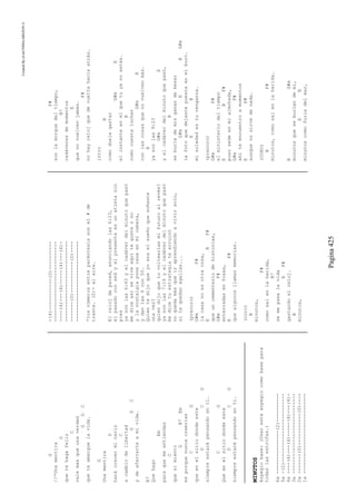 CreatedByeLmUNDOcABEZON©
Pagina425
G
//*Unamentira
D
quetehagafeliz
C
valemasqueunaverdad
GDC
queteamarguelavida.
G
Unamentira
D
harácrecerminariz
C
acambiodelibertad
GDC
ydeaferrarteamivida.
B7
Quehago
Em
paraquemeentiendas
C
quesimiento
GB7Em
esporquenuncacreerías
CG
queenelsitiodondeeste
DCG
siempreestarépensandoenti.
CG
Queenelsitiodondeeste
DCG
siempreestarépensandoenti.
MINUTOS
Arpegiobase:(Usarestearpegiocomobasepara
todaslasestrofas.)
6a---------------(2)----------
5a-(2)------------------------
4a----(4)---(4)-----(4)---(4)-
3a----------------------------
2a-------(0)-----------(0)----
1a----------------------------
-(4)-----------(0)----------
----------------------------
----(4)---(4)-----(4)---(4)-
----------------------------
-------(0)-----------(0)----
----------------------------
*losnúmerosentreparéntesissonel#de
traste.(0)=alaire.
Elrelojdepared,anunciandolas6:23,
elpasadoconsedyelpresenteesunatletasin
pies
yasonlas6:43yelcadáverdelminutoquepasó
mediceasíseviveaquítegusteono
ylanostalgiaponecasaenmicabeza,
ydanlas6con50.
Quientedijoqueyoeraelsueñoquesoñaste
unavez?
quiendijoquetuvoltearíasmifuturoalrevés?
yasonlas7:16yelcadáverdelminutoquepasó
medicetuestrategiatearruinó
noquedamásqueiraprendiendoavivirsolo,
sitequedanagallas...
(precoro)
G#mF#
lacasanoesotracosa,
EBF#
queuncementeriodehistorias,
G#mF#
enterradasenfosas,
EF#
quealgunosllamanmemorias.
(coro)
B
minutos,
F#
comosalenlaherida,
B7
semepasalavida
EF#
gastandoelreloj.
B
minutos,
F#
sonlamorguedeltiempo,
B7
cadáveresdemomentos
E
quenovuelvenjamás.
F#
nohayrelojquedevueltahaciaatrás.
intro
B
comoduelegastar
G#mE
elinstanteenelquetuyanoestás.
B
comocuestaluchar
G#mE
conlascosasquenovuelvenmás.
B
yasonlas9:23
G#mE
yelcadáverdelminutoquepasó,
B
seburlademisganasdebesar
G#mEBG#m
lafotoquedejastepuestaenelburó.
EB
misoledadestuvenganza.
(precoro)
G#mF#
elministeriodeltiempo
EBF#
pusosedeenmialmohada,
G#mF#
ahíteencuentroamomentos
EF#
aunquenosirvedenada.
(CORO)
BF#
minutos,comosalenlaherida…
BG#m
minutosqueseburlandemi,
EB
minutoscomofuriadelmar,
 