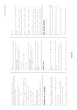 CreatedByeLmUNDOcABEZON©
Pagina46
Cuantosríosdesangrehandecorrer,
tantamuerteya,tantohorror,tantainjusticia
Cuantotiempoparareconocerquelahistoriaes,
otravezytododevuelta
Decilesquenolessirveluchar,
decimequemesirveluchar...
EC#mBA
G#-Ax5
Siestabaenelcordobazohacetiempoatrás
EC#mBA-B
SiestabaenelrosariazoyenTucumán
EC#mB
Espíritusetentistavuelvehoy,
A
gentequenopuededecir:
EB
Hey,hey,notemetás
F#mB
EnNeuquénresisteZanón
Luchaobrera,movilización
ABE
Losbastonesacechan,tambiénvosyyo''
SURFEANDOENELSORETERO
E
EDAE
Sigovivodemilagro,quepostal,queemoción
Surfeandoeneldesagüe...quieromáspolución
BEB
Acálasolasdelmartepuedenmatar,estoes
E
extremodeverdad
BEF#m
escatológicamentenohaynadamejorenel
AE
soreterolavidaescolormarrón
EDA
Sanclementedeprimente,villagessel,rolling
E
stone
vacacionesenlacostaconmitabladetergopor
Acálasolasdelmartepuedenmatar,estoes
extremodeverdad
escatológicamentenohaynadamejorenel
soreterolavidaescolormarrón
EDAD-Ex4
Solo:(F#mAED)x2F#mA
EDAD-Ex4
Acálasolasdelmartepuedenmatar,estoes
extremodeverdad
escatológicamentenohaynadamejorenel
soreteroyomesientoenhawai
DF#mA
E
Imaginando,yocierromisojos,ymesientoen
Hawai
Imaginando,yomevuelvoloco,ymesientoen
Hawai'
SILENTHILL
Intro:G
GC
G
Silenthill,silenthill.Comekeep´meoncrying
overme.
GC
G
Silenthill,silenthill.Comekeep´meoncrying
overme.
EGCDG
Nodejestupueblosecarsealsolsinfe
EGCDGG
¿Puedeshacerdenuevolasiembraflorecer?
GC
Silenthill,silenthill.Comekeep´meoncrying
G
overme.
GC
G
Silenthill,silenthill.Comekeep´meoncrying
overme.
EGCDG
Nodejestupueblosecarsealsolsinfe
EGCDGG
¿Puedeshacerdenuevolasiembraflorecer?
GCG
sigueasí,sigueasítodoelcaminootravez.
GC
G
Goahead,goahead..Comekeep´oncryingall
theway.
EGCDG
Nodejestupueblosecarsealsolsinfe
EGCDGG
¿Puedeshacerdenuevolasiembraflorecer?
EGCDG
Nodejestupueblosecarsealsolsinfe
EGCDGG
¿Puedeshacerdenuevolasiembraflorecer?
TRESPAJAROSNEGROS
INTRO:FCFCFCA#(x2)
DmG
Quiseperdermirastroymeescapédelaciudad,
DmG
quiseperdermirastroperomesiguieronigual
F
Am
trespájarosnegrosvuelandandovueltassobre
mi,
FG
FG
hicetodoporecharlos,peronosequieren
ir...
DmG
Ibaentrelaspiedrasbuscandodóndeparar
 