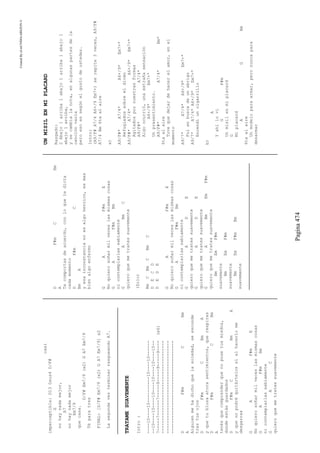 CreatedByeLmUNDOcABEZON©
Pagina474
casi
imperceptible:D13Dsus4D/F#
G
nohaynadamejor,
A7
nohaynadamejor
Em7/9
quecasa.
D/F#Em7/9(x2)GA7Em7/9
Téparatres
FINAL:[D/F#Em7/9(x2)GA7Em7/9]x2
LasegundavezterminarrasgueandoA7.
TRATAMESUAVEMENTE
Intro:
----10----10----------10----10------
--10----10----10----10----10----10--
7-----7------7-----9-----9-----9----(x6)
------------------------------------
------------------------------------
------------------------------------
DF#mCBm
A
Alguienmehadichoquelasoledad,seesconde
trastusojos
DF#mCBmA
yquetublusaatorasentimientos,querespiras
DF#mCBm
A
tenésquecomprenderquenopusetusmiedos,
dondeestánguardados
DF#mCBmA
yquenopodréquitártelossialhacerlome
desgarras
GAF#mE
Noquierosoñarmilveceslasmismascosas
GAF#mBm
nicontemplarlassabiamente
GAC
quieroquemetratessuavemente
DF#mCBm
A
Tecomportasdeacuerdo,conloquetedicta
cadamomento
DF#mC
BmA
yesainconstancianoesalgoheroico,esmas
bienalgoenfermo
GAF#mE
Noquierosoñarmilveceslasmismascosas
GAF#mBm
nicontemplarlassabiamente
GABmC
quieroquemetratessuavemente
(Solo)
BmCBmCBmC
DECD
DEDE
GAF#mE
Noquierosoñarmilveceslasmismascosas
GAF#mBm
nicontemplarlassabiamente
GADE
quieroquemetratessuavemente
GADE
quieroquemetratessuavemente
GABmEmF#m
quieroquemetratessuavemente
BmEmF#m
suavemente
BmEmF#m
suavemente
BmEmF#mBm
suavemente
UNMISILENMIPLACARD
Rasgado:
2Abajo1arriba1abajo1arriba1abajo1
abajo1arriba,
ysecambialanota,enalgunaspartesdela
canciónvaría
peroesoessegúnelgustodeustedes.
Intro:
(A9/F#A7/4A6+/9Em7+)serepite3veces,A9/F#
A7/4Bm6taalaire
a)
A9/F#*A7/4*A6+/9*Em7+*
Refugiadossobreeldiván
A9/F#*A7/4*A6+/9*Em7+*
Agitadospornuestrasformas
A9/F#*A7/4*
Algoocurrió,unaextrañasensación
A6+/9*Em7+*
Unpresentimiento.
A9/F#*A7/4*Bm*
6taalaire
Tuvequedejardehacerelamor,enel
momento
A9/7*A7/4*A6+/9*Em7+*
Fuienbuscadeunabrigo
A9/7*A7/4*A6+/9*Em7+*
Encendíuncigarrillo
b)
A
Yahílovi
GF#m
Unmisilenmiplacard
G
Miplacard
AGBm
6taalaire
Unmodeloparaarmar,peronuncapara
desarmar
 