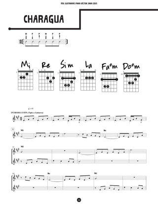mil guitarras para VÍctor Jara 2015
24
CHARAGUA
P PP PM M
8
6 .. ..Û Û Û Û Û Û
&
##
#
8
6
œ œ œ
œ œ œ
.œ .œ
qd = 84
INTRODUCCIÓN (Tiple o Guitarra)
œ œ œ
œ œ œ œ.œ œ J
œ œ œ œ
œ œ œ
.œ .œ œ œ œ
œ œ œ œ.œ œ J
œ
&
###
.˙
A
Mi
œ œ œ œ œ œ
.˙ ‰ œ œ œ œ œ .˙
Re
œ œ œ œ œ
œ
&
&
##
#
##
#
11
.˙
‰
œ œ œ œ œ
Mi
∑
œ œ œ œ
.˙
.˙
œ œ œ œ œ œ
∑
.˙
∑
&
&
##
#
##
#
16
‰ œ œ œ œ œ
∑
.˙
∑
Re
œ œ œ œ œ
œ
∑
.˙
‰ œ œ œ œ œ
Mi
∑
œ œ œ œ
###
B
Sim
˙
Fa#m
œ œ œ .˙
Do#m
.œ œ# œ œ
La
 