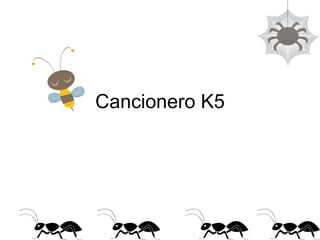 Cancionero K5
 