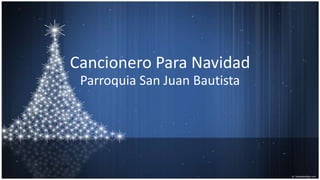 Cancionero Para Navidad Parroquia San Juan Bautista 