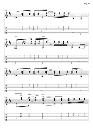 Pág. 35



          « « « « «
        «
  ## « nˆ
      « ˆ
        «
      « ˆ
        «
      « « ˆ ˆ « « «
          « « ˆ « «
          ˆ ˆ « « «
          « « « « «
            «     ˆ
                  ˆ
          « ˆ ˆ « «
            «       œ »œ »œ »»œ
                    œ »œ »œ »œ
                    »»» » »
                « ˆ œ »» œ » «
113


      « «   «
======================
&     «               »»  »»    « «
     n_
      ˆ
      «         ˆ               _
                                «
                                _
                                ˆ
                                « _ =
                                  «
                                  «
                                  _
                                  ˆ
                                  «

                 0        0       0       0              2   2       2       2
T                1
                 0
                          1       1
                                  0
                                          1              3
                                                         2
                                                             3       3
                                                                     2
                                                                             3
A                                             0
B     3                                                                              0
                                                                                                 3



      «   « « ˆ « « «
          « « « « « «
         nˆ « « « « «
                                                  BIII


          « « « ˆ « «
          « ˆ « « « ˆ »œ »œ »œ »œ
       BI


  ## «« nˆ « ˆ « « «
            ˆ « ˆ « ˆ
              ˆ        »œ »œ »œ »œ
                        »» »» »»œ »» «
      «       «
115



&     «
======================
      «           «                    « «=
                                       « «
      _
      «
      _
      «
     n_
      ˆ
      «           _
                  «
                  _
                  ˆ
                  «                  _ _ «
                                     «
                                     _ _ _
                                     «
                                     ˆ
                                     « « ˆ
                                       ˆ
                                       «

                     1        1       1   1              3   3       3   3
T                    1        1       1
                                      2
                                          1              3   3       3
                                                                     4
                                                                         3
A
B     1                                       3                                  3
                                                                                             0       2



        «
  ## « nˆ « « « « «
          « ˆ « « «
            « « « «               « « «
      « ˆ
        «
      « ˆ
        «   « ˆ « #ˆ
          ˆ ˆ « « «
          « «
          ˆ ˆ ˆ « «
          « «      ˆ œ »œ
                     »»»œ »œ
                     œ »œ    »œ ˆ « «
                                  « ˆ
                              »œ ˆ « «
                                  « ˆ
      « «          «
                   ˆ           »» ˆ « « =
                                  «
                                  «
117


      « «   «
======================
&     «         «       »» »          «
                                      «
     n_
      ˆ
      «         _
                «
                _
                ˆ
                «                     _
                                      «
                                      _
                                      ˆ
                                      «

                 0        0       0       0              0   0           0       0       0
T                1
                 0
                          1       1
                                  0
                                          1              2
                                                         2
                                                             2
                                                             2
                                                                         2       2
                                                                                 2
                                                                                         2
A
B     3                                       0                                                  0



         »»»œ
         _        œ «
                  »»»œ «
                 n_ _     ˆ « « «
      Interludio

         _     œ  _ _     « ˆ
                            «
                            _ ˆ
                              « ˆ
                                « œ »œ »»»œ »»»œ
                                  »»» »
                              _ _ _ _ _ _
                         BVIII                BVII


  ##       »»»œ         œ ˆ
                          « ˆ
                            « ˆ
                              « ˆ
                                « œ »œ »œ »œ
             BX


                    »»»   «
                          ˆ «
                            ˆ
                            « «
                              ˆ
                              « «
                                ˆ
                                « œ »» »
                                    »»
                            « « «
119



     »œ »    »»»
======================
&                     »»»   «
                            «
                            ˆ «
                              ˆ
                              « «
                                ˆ
                                «               =
      »»

            10           8                    7                  7           7       7       7       7
T           10
            11
                         8
                         9
                                              8
                                              7
                                                                 8
                                                                 7
                                                                             8
                                                                             7
                                                                                     8       8       8
A      0                                      0                  0
B
 