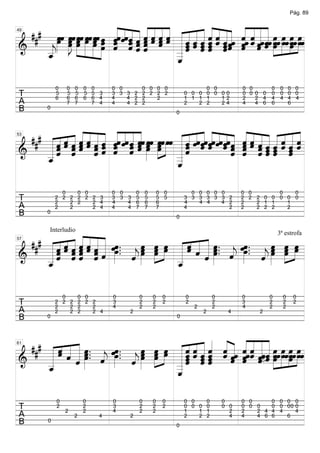 Pág. 89



  ### œœ »»œœ »»œœ œœ »»œœ »œ ˆˆ «ˆ « « « ˆ ˆ ˆ « « « « ˆ « « «ˆ «ˆ « «ˆ ˆœ œœ œœ »»œœ œœ
                              « « « « « « « « « « « « « « « «« «
       »œ »J œ »»»œ »œ »œ ˆ « « « « ˆ ˆ ˆ « « « « ˆ « « « « « « « œ »»»œ »œ »»»œ
             œ »œ œ « ˆ « « « « ˆ « « « « « « « « « « « « « »»»
                              « ˆ ˆ « « « « ˆ ˆ ˆ « ˆ ˆ ˆ ˆˆ «
        »»» »œ » » » »œ ˆ « « ˆ « « « « « « « ˆ ˆ ˆ « « « « ˆ œ » »œ »
                                        ˆ
                              « ˆ ˆ ˆ « « ˆ ˆ « ˆˆ ˆ ˆ «
     « » » » » »» « « « « « _ « ˆ « ˆ « « « ˆ « « »» » » =
                                                  ˆ ˆ« « ˆ
49



======================
&    «                        « ˆˆ«     ˆ       «       « ˆ
                                                        «
     _
     «
     j
     _
     ˆ
     «             » » »                        «
                                                _
                                                «
                                                _
                                                ˆ
                                                «

             0   0   0 0 0       0 0     0 0 0 0                       0 0             0 0       0    0 0 0
T            5
             6
                 5
                 6
                     5 5 5 3
                     6 6 6 4
                                 3 3 3 2 2 2 2 2
                                 4   4 2 2   2
                                                                 0 0 0 0 0 00
                                                                 1 1 1 1   12
                                                                                       0 0 0 0
                                                                                       2   2 4
                                                                                                 0
                                                                                                 4
                                                                                                      0 0 0
                                                                                                      4 4 4
A                7   7   7 4     4   4 2 2                       2   2 2   24          4   4 6   6      6
B        0
                                                             0




  ### « « ˆ « ˆ « « « «ˆ «ˆ « «œ œœ œœ »œœ « « «ˆ «ˆ ˆˆ «ˆ «ˆ « ˆ ˆ ˆ « ˆ « « ˆ
          « « ˆ « « « « « « « »œ »»œ » « « « « « « « « « « « « « « « «
              «
      « « « « ˆ « « « « « « « »œ »œ » « « « « ˆ « « « ˆ « « « « « « «
        ˆˆˆ«ˆˆ« ˆ««ˆ » » » ««ˆ««ˆˆˆ ««««««««
          «««««ˆ «ˆˆ« ˆ ««                   ˆ ˆ« «« «««««ˆ««   ˆ ˆ           ˆ
              «ˆˆˆ « ˆˆ
      «« ˆ« «« « «ˆ»
        ˆ « «« ˆ ˆ                           ˆ « « ˆ ˆ « ˆ « « « ˆ «=
                                             « ˆ« « « «ˆ« ˆ«
53




      _« « ˆ ˆ
&     «« ˆ
======================
      «ˆ                         » » _«    «ˆ
                                           «                  « « ˆˆˆ ˆ
                                                              ˆ « ˆˆ ˆ
                                                                ˆ
      «
      _
      ˆ
      «                                    «
                                           _
                                           «
                                           _
                                           ˆ
                                           «

               0   0 0           0 0   0       0       0 0         0 0 0 0 0           0 0       0   0
T            2 2 2 2 2 2 3
             2   2 2   2 4
                                 3 3 3 5
                                 4   4 6
                                               5
                                               6
                                                       5 5
                                                       6
                                                                 3 3 3 3 3 3 2
                                                                 4   4 4   4 2
                                                                                       2 2 2 0 0 0 0 0
                                                                                       2   2 1 1   1
A            2   2     2 4       4   4 7       7       7         4           2         2   2 2 2   2
B        0
                                                             0


              «
  ### « « « ˆ ˆ « « « œœ .. « œ »œ œ « « « « »»œ.. « œœ .. « œ »œ œ
      «««««ˆˆ« »
          « « ˆ « « « »»œ .
          Interludio


      « ˆ ˆ « ˆ « « « » « »œ »œ »œ « « « « œ. « »»œ . « »œ »œ =
        « ˆ«ˆˆ«
          ˆ«ˆ«««
        ˆ « « « ˆ » ˆ »œ »œ »»» « ˆ « « »»œ ˆ »»» ˆ »œ »œ »»œ
                                                                                                     3ª estrofa


      «« «« «                 »»» »» ««« «» «
                                       ˆˆ «
                                                           « »»» »» »»
57



&     «« ˆ«
        ˆ     « ˆ
======================      j
                            «        «     ˆ
                                           «       j       j
      _
      «
      _
      ˆ
      «                              _
                                     «
                                     _
                                     ˆ
                                     «

               0   0 0           0         0       0    0        0           0         0         0     0    0
T            2 2 2 2 2 2
             2   2 2   2
                                 3
                                 4
                                           2
                                           2
                                                   2
                                                   2
                                                        2        2
                                                                     2
                                                                             2
                                                                             2
                                                                                       3
                                                                                       4
                                                                                                 2
                                                                                                 2
                                                                                                       2
                                                                                                       2
                                                                                                            2
A            2   2 2   2 4           2                                   2        4         2
B        0                                                   0




                                         « « ˆ « « « « ˆ « « « œ »»œ œ »»œ
                                           « « « « « «ˆ «ˆ « «ˆˆ œœ œœ »»œœ œœ
      « ˆ « « »œ. « »»œ . « œ »œ œ « ˆ « « « « « « « « « œ » »œ »
  ### « « « « »»œ.. « œœ ..
      « « « « » ˆ »» « »œ »œ »œ « « « « ˆ ˆ « « « « « »»»» » » =
            «œ                »»œ »œ »»» « « « ˆ ˆ « ˆ « « « «
        ˆ« «
          ˆ «                              ˆˆ«« «« «ˆˆ«
                                         «« ˆ« ˆˆ «ˆ««» » » »
                                           ˆ «ˆ         ˆ ˆˆ
61


      «     ˆ » « » « »» »»
                    j
======================
&     «                     j
                            ˆ              ˆ ˆ
                                         «« ˆ«   «      ˆ
      _
      «
      _
      ˆ
      «                                  _
                                         «
                                         _
                                         «
                                         _
                                         ˆ
                                         «

             0           0       0         0       0    0        0 0   0         0     0 0     0 0 0 0
T            2
                 2
                         2
                         2
                                 3
                                 4
                                           2
                                           2
                                                   2
                                                   2
                                                        2        0 0 0 0
                                                                 1   1 1
                                                                                 0 0
                                                                                   2
                                                                                       0 0 0
                                                                                       2
                                                                                               0 0 00 0
                                                                                           2 4 4 4    4
A                    2       4       2                           2   2 2           4   4   4 6 6   6
B        0
                                                             0
 