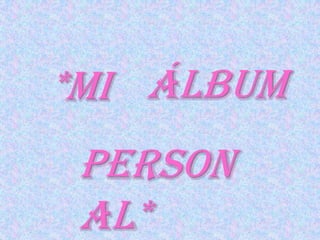 *Mi Álbum
 Person
 al*
 