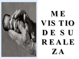 ME VISTIO DE SU REALEZA 