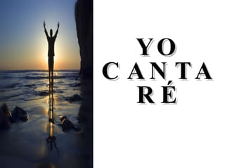 YO CANTARÉ 