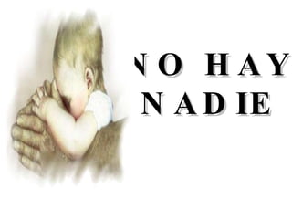NO HAY NADIE 