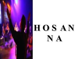 HOSANNA 