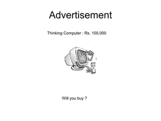 Advertisement Will you buy ? Thinking Computer : Rs. 100,000 