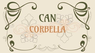 CAN
CORBELLA
 