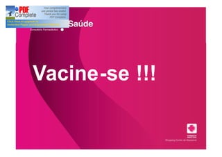 Vacine-se !!!
 
