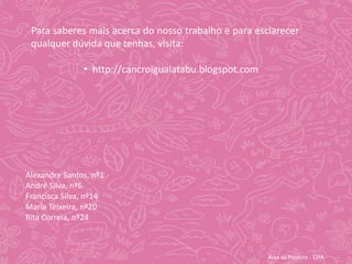  Dor Pélvica.Se apresentares algum destes sinais, é aconselhável a ida ao médico o mais rápido possível.Área de Projecto - 12ºA